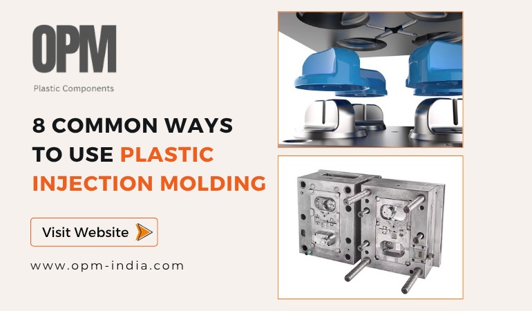 Common Ways to use Plastic Injection Moldings