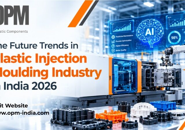 The Future Trends in Plastic Injection Moulding Industry in India (2026 & Beyond)
